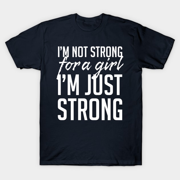 Strong for a Girl T-Shirt by polliadesign